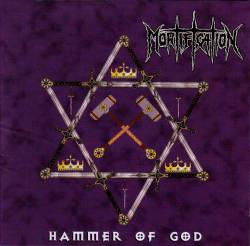Mortification (AUS) : Hammer of God